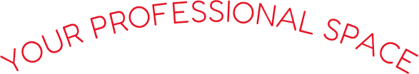 YOUR PROFESSIONAL SPACE